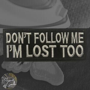 Don't Follow Me Iron On Patch